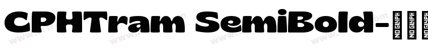 CPHTram SemiBold字体转换 CPHTram SemiBold字体转换